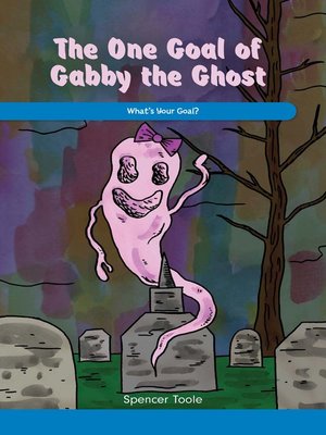 cover image of The One Goal of Gabby the Ghost